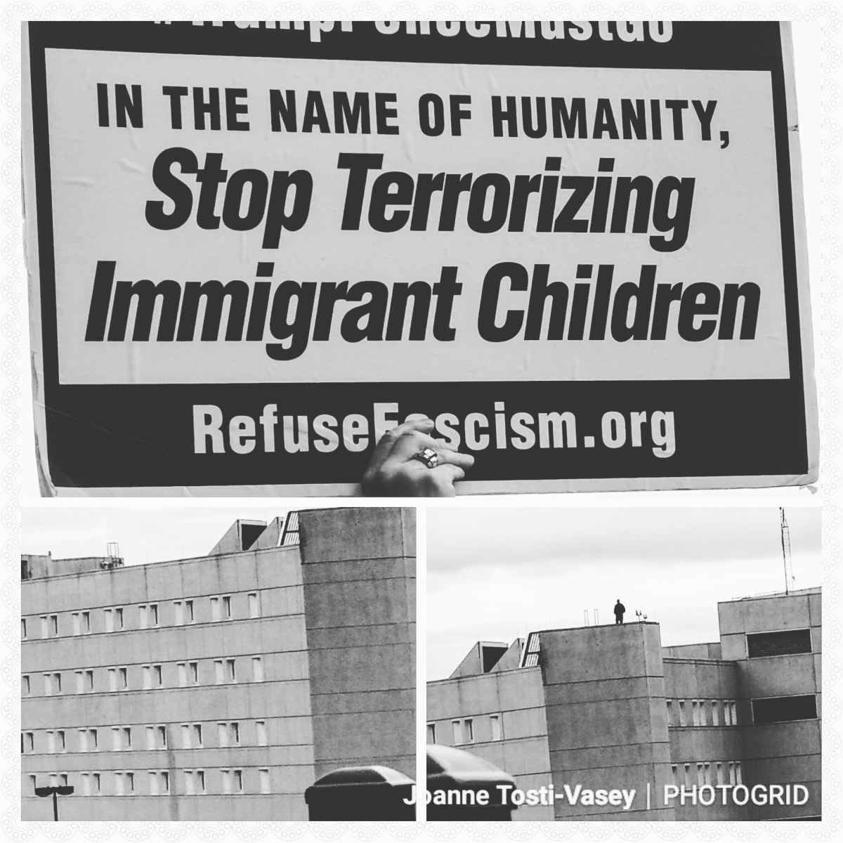 Pictures of the Federal Detention Center at SeaTac with a sign saying, "In the name of humanity, Stop Terrorizing Immigrant Children. RefuseFascism.org"
